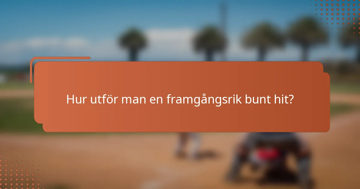 Hur utför man en framgångsrik bunt hit?