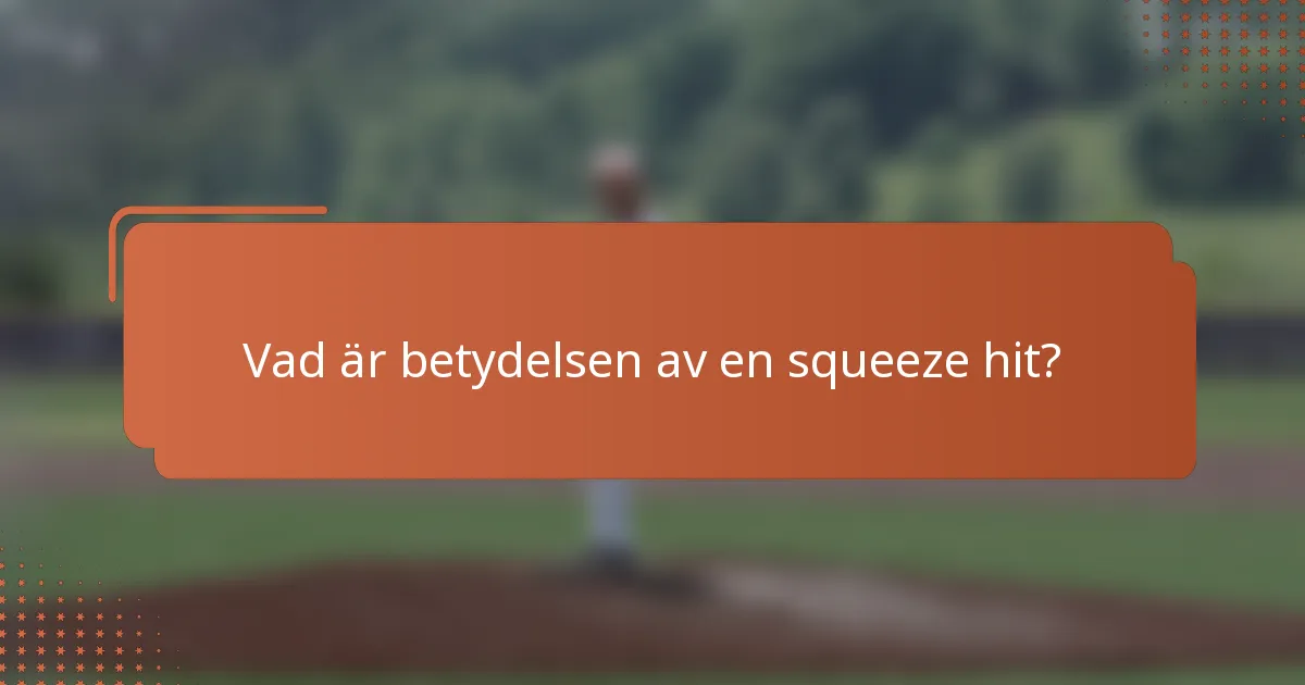 Vad är betydelsen av en squeeze hit?