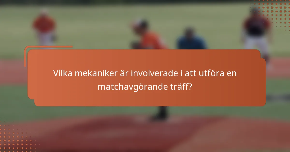 Vilka mekaniker är involverade i att utföra en matchavgörande träff?
